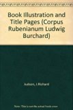 Corpus Rubenianum Ludwig Burchard Book Illustrations and Title-Pages N/A 9780199210190 Front Cover