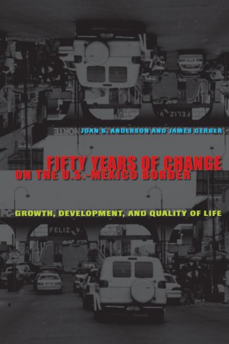 Fifty Years of Change on the U. S. -Mexico Border Growth, Development, and Quality of Life  2007 9780292717190 Front Cover