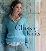 Classic Knits 15 Timeless Designs to Knit and Keep Forever  2007 9780307347190 Front Cover