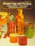 Preserving and Pickling : Putting Foods by in Small Batches N/A 9780307420190 Front Cover