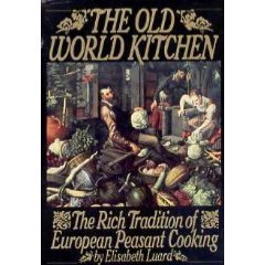 Old World Kitchen : The Rich Tradition of European Peasant Cooking N/A 9780553052190 Front Cover