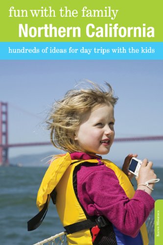 Fun with the Family Northern California Hundreds of Ideas for Day Trips with the Kids 8th 9780762757190 Front Cover