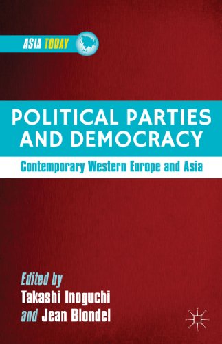 Political Parties and Democracy Contemporary Western Europe and Asia  2012 9781137277190 Front Cover