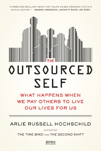 Outsourced Self What Happens When We Pay Others to Live Our Lives for Us N/A 9781250024190 Front Cover