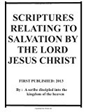 Scriptures Relating to Salvation by the Lord Jesus Christ  N/A 9781483927190 Front Cover