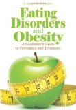 Eating Disorders and Obesity: A Coundelor's Guide to Treatment and Prevention  2013 9781556203190 Front Cover