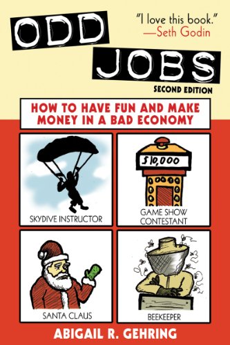 Odd Jobs How to Have Fun and Make Money in a Bad Economy 2nd 2012 9781616086190 Front Cover