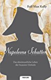 Napoleons Schatten: Das abenteuerliche Leben der Suzanne Cérésole N/A 9783850228190 Front Cover