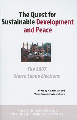 Quest for Sustainable Development and Peace The 2007 Sierra Leone Elections  2008 9789171066190 Front Cover