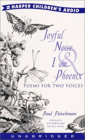 Joyful Noise and I Am Phoenix : Poems for Two Voices Unabridged  9780060526191 Front Cover