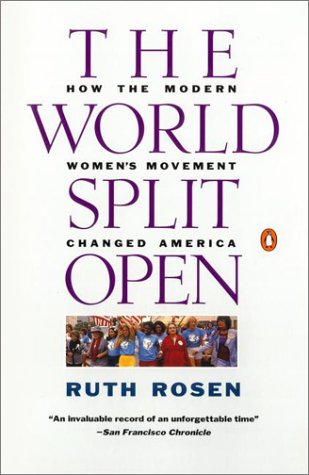 World Split Open How the Modern Women's Movement Changed America: Revised and Updated with a NewE Pilogue  2000 (Revised) 9780140097191 Front Cover