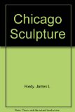 Chicago Sculpture Text and Photographs  1981 (Reprint) 9780252008191 Front Cover