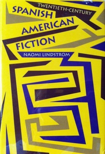 Twentieth-Century Spanish American Fiction   1994 9780292781191 Front Cover