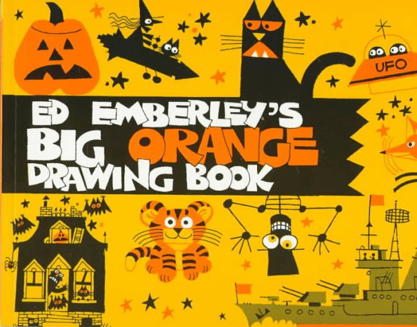 Ed Emberley's Big Orange Drawing Book N/A 9780316234191 Front Cover