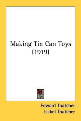 Making Tin Can Toys  N/A 9780548668191 Front Cover