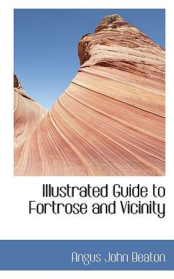 Illustrated Guide to Fortrose and Vicinity:   2008 9780554438191 Front Cover