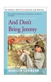 And Don't Bring Jeremy  N/A 9780595169191 Front Cover