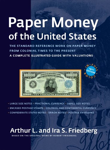Paper Money of the United States : The Standard Reference Work on Paper Money. from Colonial Times to the Present. A Complete Illustrated Guide with Valuations  2010 9780871845191 Front Cover