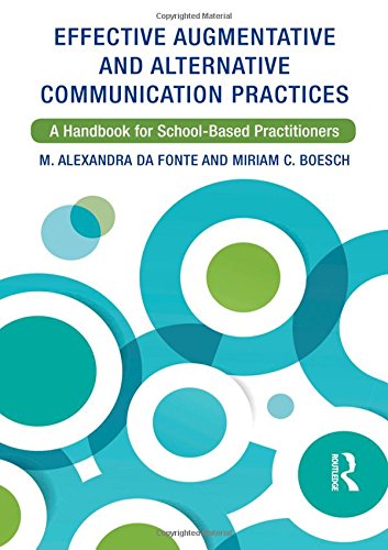 Effective Augmentative and Alternative Communication Practices A Handbook for School-Based Practitioners  2018 9781138710191 Front Cover