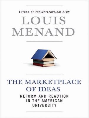 The Marketplace of Ideas: Reform and Reaction in the American University  2009 9781400114191 Front Cover