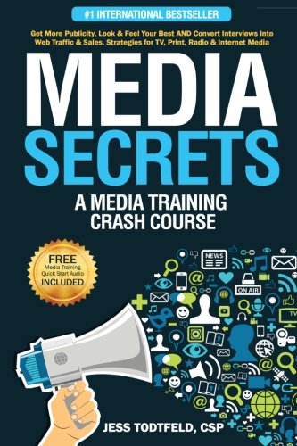 Media Secrets: a Media Training Crash Course Get More Publicity, Look and Feel Your Best and Convert Interviews into Web Traffi C and Sales. Strategies for TV, Print, Radio and Internet Media N/A 9781537537191 Front Cover