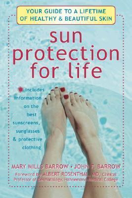 Sun Protection for Life Your Guide to a Lifetime of Healthy and Beautiful Skin  2005 9781572244191 Front Cover