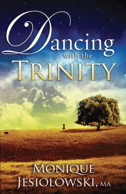 Dancing with the Trinity   2001 9781616386191 Front Cover