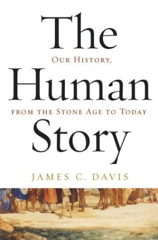 Human Story Our History, from the Stone Age to Today  2004 9780060516192 Front Cover