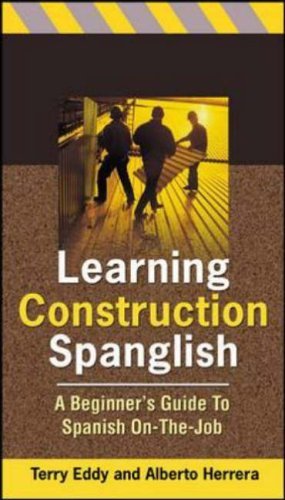 Learning Construction Spanglish A Beginner's Guide to Spanish On-the-Job  2005 9780071448192 Front Cover