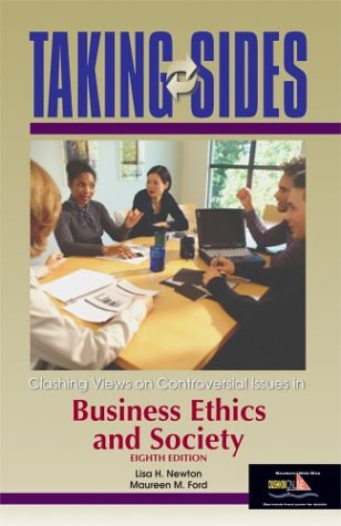 Taking Sides Business Ethics and Society Clashing Views on Controversial Issues in Business Ethics and Society 8th 2004 (Revised) 9780072917192 Front Cover