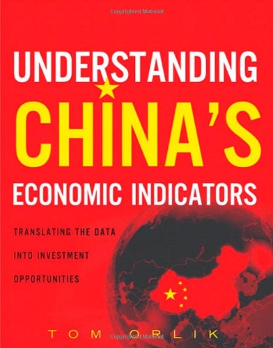 Understanding China's Economic Indicators Translating the Data into Investment Opportunities  2012 (Revised) 9780132620192 Front Cover