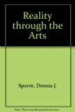 Reality Through the Arts An Introduction to the Humanities N/A 9780137641192 Front Cover