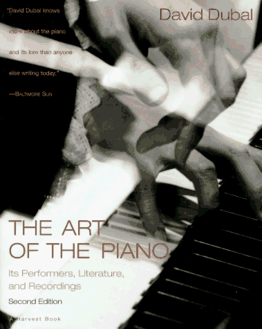 Art of the Piano Its Performers, Literature and Recordings 2nd 1995 9780156000192 Front Cover
