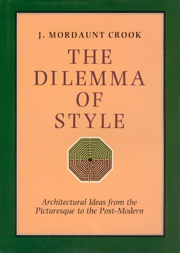 Dilemma of Style Architectural Ideas from the Picturesque to the Postmodern  1987 9780226121192 Front Cover