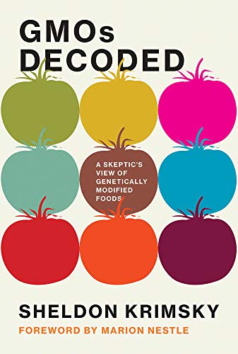GMOs Decoded A Skeptic's View of Genetically Modified Foods  2019 9780262039192 Front Cover