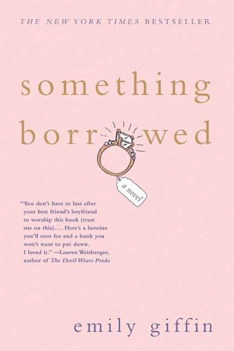Something Borrowed A Novel  2004 9780312321192 Front Cover