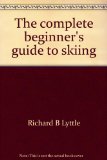 Complete Beginners Guide to Skiing N/A 9780385097192 Front Cover