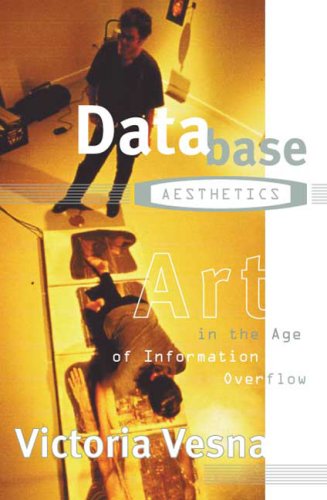 Database Aesthetics Art in the Age of Information Overflow  2007 9780816641192 Front Cover