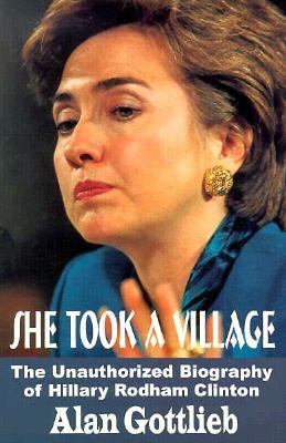 She Took a Village The Unauthorized Biography of Hillary Rodham Clinton N/A 9780936783192 Front Cover