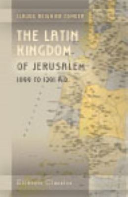 The Latin Kingdom of Jerusalem. 1099 to 1291 A.D N/A 9781402155192 Front Cover