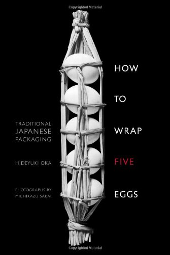 How to Wrap Five Eggs Traditional Japanese Packaging  2008 9781590306192 Front Cover