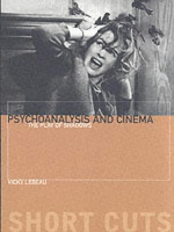 Psychoanalysis and Cinema The Play of Shadows  2001 9781903364192 Front Cover
