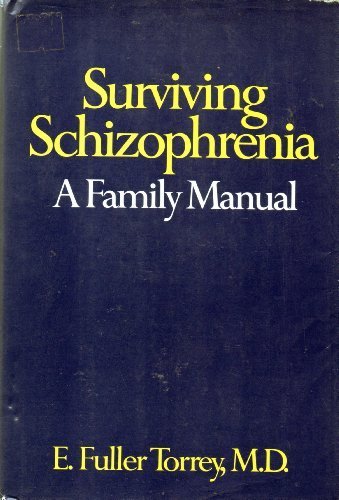 Surviving Schizophrenia A Family Manual Revised  9780060551193 Front Cover