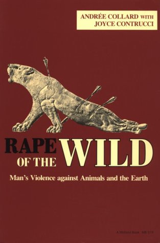 Rape of the Wild Man's Violence Against Animals and the Earth N/A 9780253205193 Front Cover