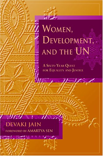 Women, Development, and the Un A Sixty-Year Quest for Equality and Justice  2005 9780253218193 Front Cover
