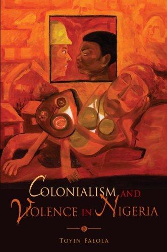 Colonialism and Violence in Nigeria   2009 9780253221193 Front Cover