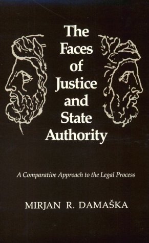 Faces of Justice and State Authority A Comparative Approach to the Legal Process  1999 (Reprint) 9780300051193 Front Cover