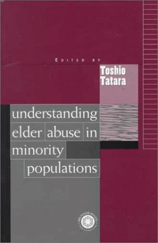 Understanding Elder Abuse in Minority Populations   1999 9780876309193 Front Cover