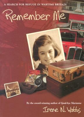 Remember Me A Search for Refuge in Wartime Britain  2000 9780887765193 Front Cover