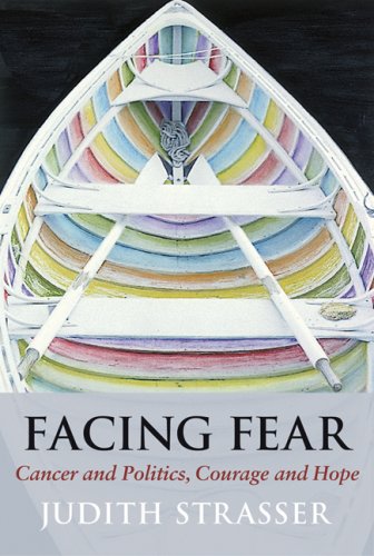 Facing Fear Cancer and Politics, Courage and Hope  2008 9780976878193 Front Cover